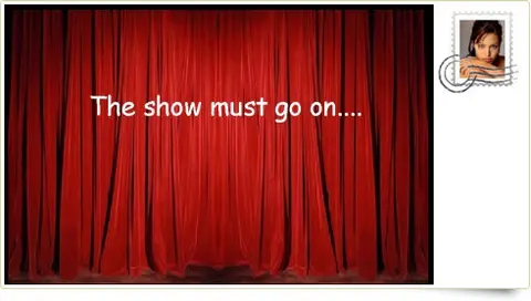 The show must go on